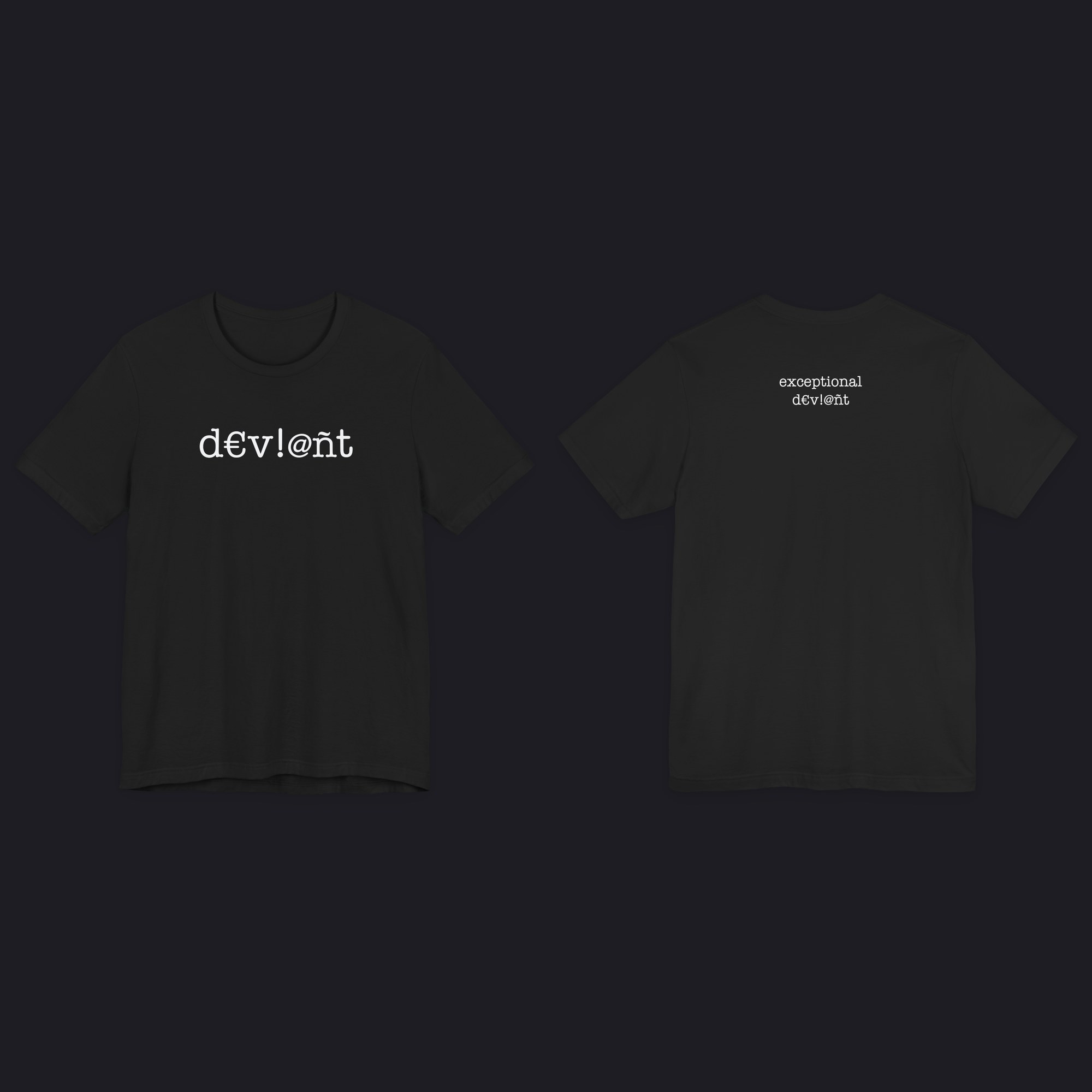 Black tee, front and back: d€v!@nt across the chest, exceptional d€v!@nt high on the back