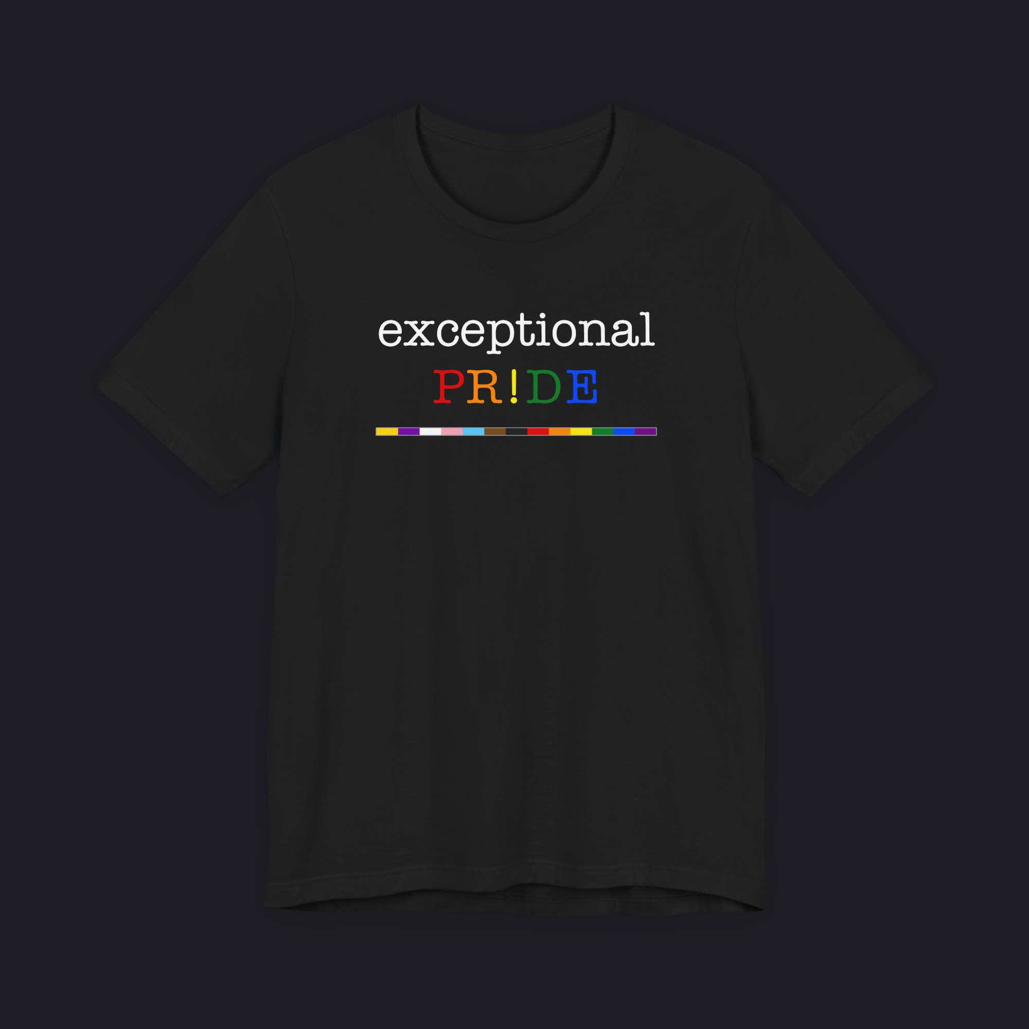 Black tee with exceptional PR!DE over the Progress Pride stripe